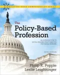 The Policy-Based Profession: An Introduction to Social Welfare Policy Analysis for Social Workers