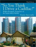 "So You Think I Drive a Cadillac?" Welfare Recipients' Perspectives on the System and Its Reform