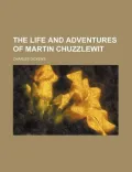 The Life and Adventures of Martin Chuzzlewit