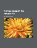 The Making of an American