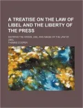 A Treatise on the Law of Libel and the Liberty of the Press