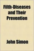 Filth-Diseases and Their Prevention