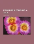 Four for a Fortune; A Tale