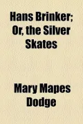 Hans Brinker; Or, the Silver Skates