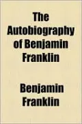 The Autobiography of Benjamin Franklin