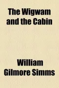 The Wigwam and the Cabin