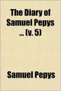 The Diary of Samuel Pepys