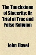 The Touchstone of Sincerity, Or, Trial of True and False Religion
