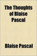 The Thoughts of Blaise Pascal