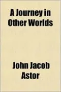 A Journey In Other Worlds