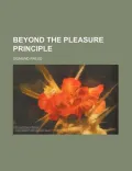 Beyond the Pleasure Principle