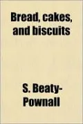 Bread, Cakes, and Biscuits