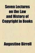 Seven Lectures on the Law and History of Copyright in Books