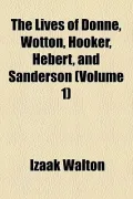 The Lives of Donne, Wotton, Hooker, Hebert, and Sanderson (Volume 1)