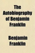 The Autobiography of Benjamin Franklin