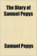 The Diary of Samuel Pepys