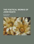 The Poetical Works of John Keats; In Two Parts