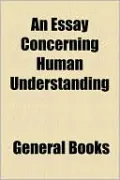 An Essay Concerning Human Understanding