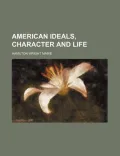 American Ideals, Character and Life