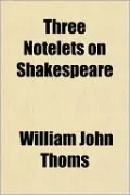 Three Notelets on Shakespeare