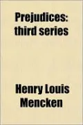 Prejudices: Third Series