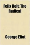 Felix Holt, The Radical