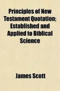 Principles of New Testament Quotation; Established and Applied to Biblical Science