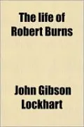 The Life Of Robert Burns