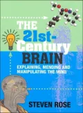 The 21st Century Brain : Explaining, Mending and Manipulating the Mind