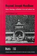 Beyond Joseph Needham Science, Technology, and Medicine in East and Southeast Asia