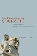 How Philosophy Became Socratic: A Study of Plato's