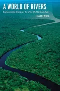A World of Rivers: Environmental Change on Ten of the World's Great Rivers