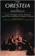 The Oresteia: Agamemnon, the Libation-Bearers & the Furies