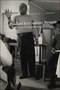 Freedom Is a Constant Struggle: The Mississippi Civil Rights Movement and Its Legacy