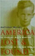 America Lost and Found: An English Boy's Wartime Adventure in the New World