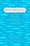 Greek Tragedies 3: Aeschylus: The Eumenides; Sophocles: Philoctetes, Oedipus at Colonus; Euripides: The Bacchae, Alcestis
