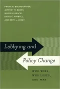 Lobbying and Policy Change: Who Wins, Who Loses, and Why