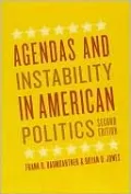 Agendas and Instability in American Politics, Second Edition