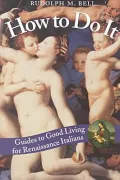 How to Do It : Guides to Good Living for Renaissance Italians