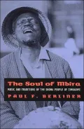 Soul of Mbira: Music and Traditions of the Shona People of Zimbabwe: with an Appendix, Building and Playing a Shona Karimba