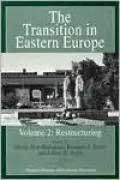 The Transition in Eastern Europe, Volume 2: Restructuring