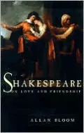 Shakespeare on Love and Friendship