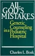 All God's Mistakes: Genetic Counseling in a Pediatric Hospital