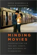 Minding Movies: Observations on the Art, Craft, and Business of Filmmaking