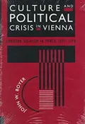 Culture and Political Crisis in Vienna : Christian Socialism in Power, 1897-1918