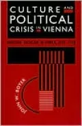 Culture and Political Crisis in Vienna: Culture and Political Crisis in Vienna, 1897-1918