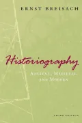 Historiography: Ancient, Medieval, and Modern
