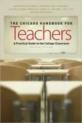 The Chicago Handbook for Teachers, Second Edition: A Practical Guide to the College Classroom
