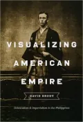 Visualizing American Empire: Orientalism and Imperialism in the Philippines