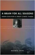 Brain for All Seasons: Human Evolution and Abrupt Climate Change